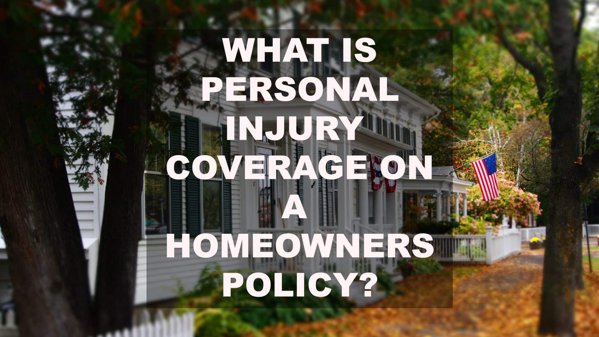 personal-injury-coverage-on-a-homeowners-policy-premises-liability